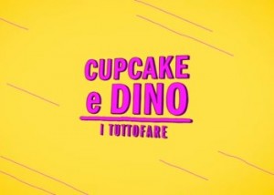 Cupcake & Dino: i tuttofare